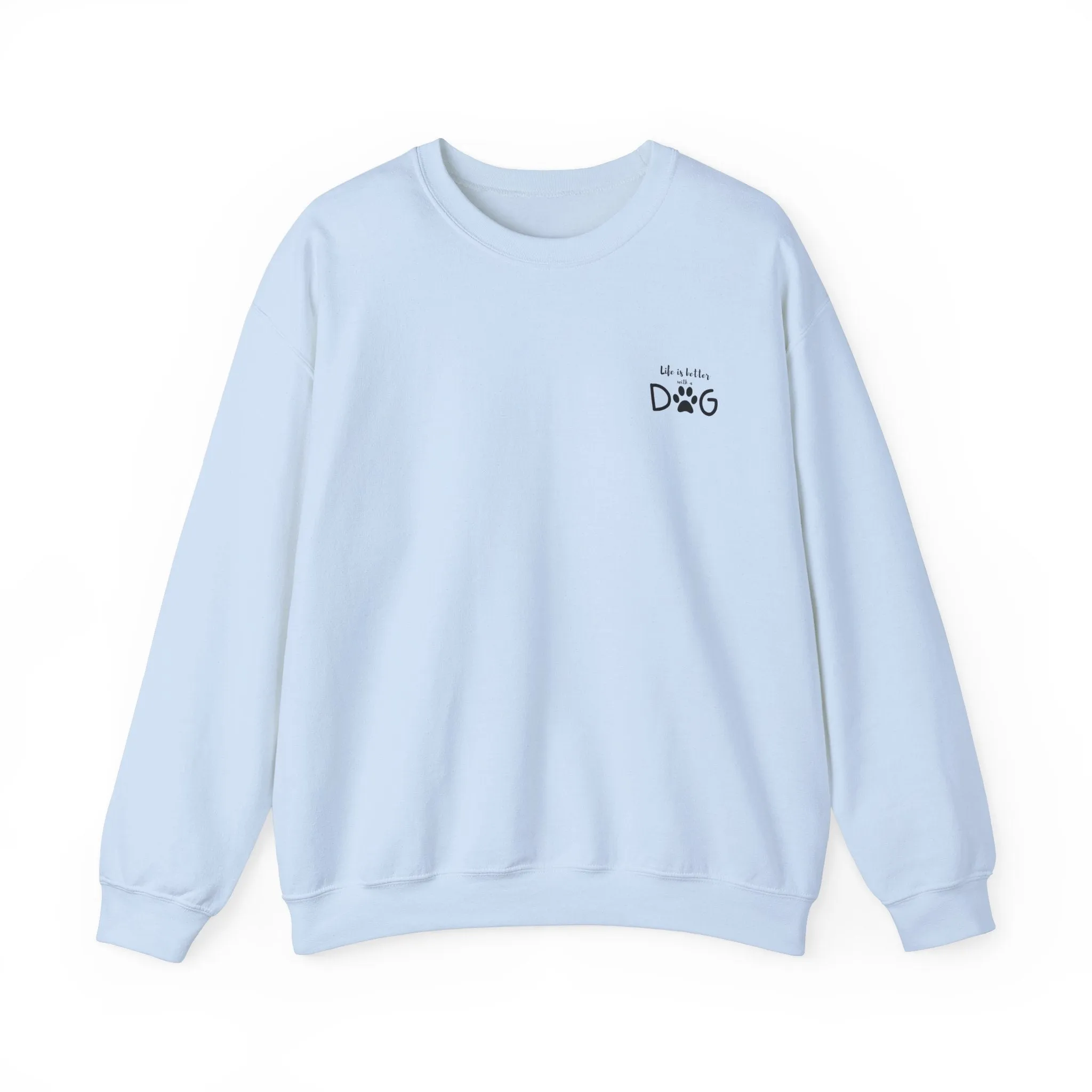 Life is Better with a Dog – Classic Dog Lover Crewneck Sweatshirt for Cozy Comfort